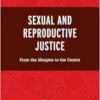 Sexual and Reproductive Justice: From the Margins to the Centre (Critical Perspectives on the Psychology of Sexuality, Gender, and Queer Studies) (PDF)