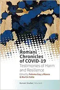 Romani Chronicles of COVID-19: Testimonies of Harm and Resilience (New Directions in Romani Studies, 6) (PDF)