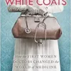 WOMEN IN WHITE COATS (EPUB)