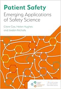 Patient Safety: Emerging Applications of Safety Science (PDF)