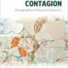 Configuring Contagion: Ethnographies of Biosocial Epidemics (Epistemologies of Healing, 19) (PDF)