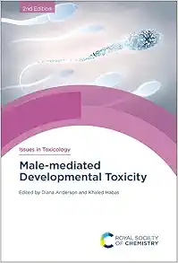 Male-mediated Developmental Toxicity, 2nd Edition (Issues in Toxicology, Volume 49) (EPUB)