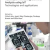 Healthcare Monitoring and Data Analysis using IoT: Technologies and applications (Healthcare Technologies) (PDF)