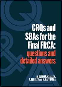 CRQs and SBAs for the Final FRCA: Questions and detailed answers (PDF)