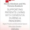 Supporting patients living with dementia during a pandemic: Digital theatre and educational spaces (Education Studies) (EPUB)