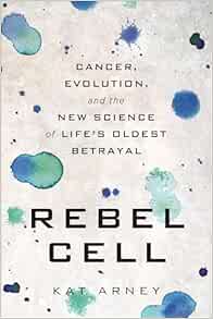 Rebel Cell: Cancer, Evolution, and the New Science of Life’s Oldest Betrayal (EPUB)