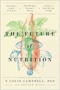 The Future of Nutrition: An Insider’s Look at the Science, Why We Keep Getting It Wrong, and How to Start Getting It Right (EPUB)