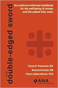 The Double-Edged Sword An evidence-informed workbook for the well-being of nurses and the places they work (PDF)