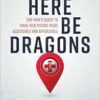 Here Be Dragons: One Man’s Quest to Make Healthcare More Accessible and Affordable (EPUB)