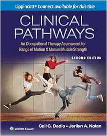 Clinical Pathways: An Occupational Therapy Assessment for Range of Motion & Manual Muscle Strength, 2nd Edition (EPUB)