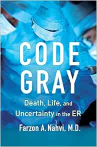 Code Gray: Death, Life, and Uncertainty in the ER (EPUB)