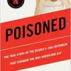Poisoned: The True Story of the Deadly E. Coli Outbreak That Changed the Way Americans Eat (EPUB)