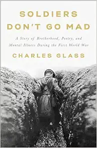 Soldiers Don’t Go Mad: A Story of Brotherhood, Poetry, and Mental Illness During the First World War (EPUB)