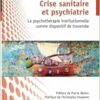 Crise sanitaire et psychiatrie: La psychothérapie institutionnelle comme dispositif de traversée (French Edition) (EPUB)