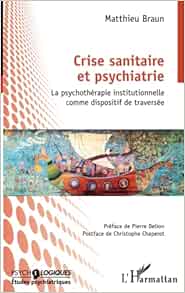 Crise sanitaire et psychiatrie: La psychothérapie institutionnelle comme dispositif de traversée (French Edition) (EPUB)