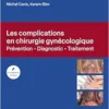 Les complications en chirurgie gynécologique: Prévention – Diagnostic – Traitement (PDF)