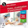Bien débuter – Plaies,
cicatrisation et pansements, 2nd Edition (PDF)
