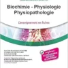 Biochimie – Physiologie –
Physiopathologie: L’enseignement en fiches (PDF)