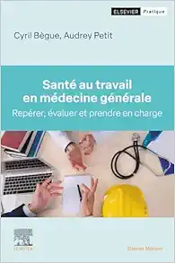 Santé au travail en médecine générale: Repérer, évaluer et prendre en charge (EPUB)
