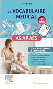 Le vocabulaire médical des AS/AP/AES: aide-soignant, auxiliaire de puériculture, accompagnant éducatif et social, 6th Edition (PDF)