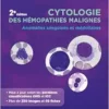 Cytologie des hémopathies malignes: Anomalies sanguines et médullaires, 2nd Edition (PDF)