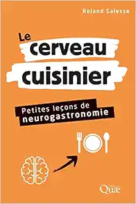 Le cerveau cuisinier: Petites leçons de neurogastronomie (PDF)