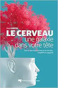Le cerveau, une galaxie dans votre tête: Tout ce que nous savons sur le cerveau simplifié et vulgarisé (EPUB)
