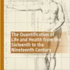 The Quantification of Life and Health from the Sixteenth to the Nineteenth Century: Intersections of Medicine and Philosophy (Palgrave Studies in Medieval and Early Modern Medicine) (EPUB)