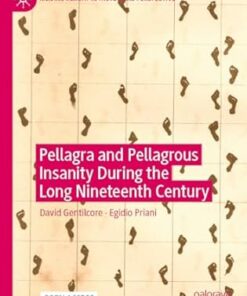 Pellagra and Pellagrous Insanity During the Long Nineteenth Century (Mental Health in Historical Perspective) (PDF)