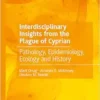Interdisciplinary Insights from the Plague of Cyprian: Pathology, Epidemiology, Ecology and History (EPUB)