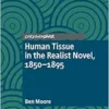 Human Tissue in the Realist Novel, 1850-1895 (Palgrave Studies in Literature, Science and Medicine) (EPUB)