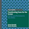 Transforming Faces for the Screen: Horror and Romance in the 1920s (EPUB)