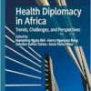 Health Diplomacy in Africa: Trends, Challenges, and Perspectives (Studies in Diplomacy and International Relations) (EPUB)