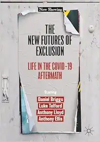 The New Futures of Exclusion: Life in the Covid-19 Aftermath (PDF)