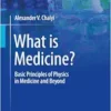 What is Medicine?: Basic Principles of Physics in Medicine and Beyond (EPUB)