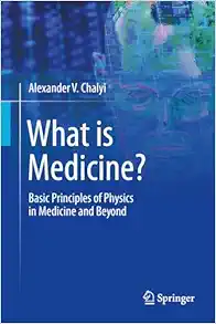 What is Medicine?: Basic Principles of Physics in Medicine and Beyond (EPUB)