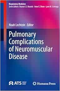 Pulmonary Complications of Neuromuscular Disease (Respiratory Medicine) (PDF)