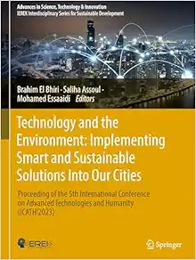Technology and the Environment: Implementing Smart and Sustainable Solutions into Our Cities: Proceeding of the 5th International Conference on … in Science, Technology & Innovation) (PDF)