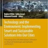Technology and the Environment: Implementing Smart and Sustainable Solutions into Our Cities: Proceeding of the 5th International Conference on … in Science, Technology & Innovation) (EPUB)