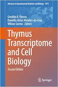 Thymus Transcriptome and Cell Biology (Advances in Experimental Medicine and Biology, 1471), 2nd Edition (PDF)