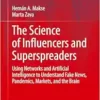 The Science of Influencers and Superspreaders: Using Networks and Artificial Intelligence to Understand Fake News, Pandemics, Markets, and the Brain (Understanding Complex Systems) (PDF)