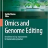 Omics and Genome Editing: Revolution in Crop Improvement for Sustainable Agriculture (Sustainable Landscape Planning and Natural Resources Management) (PDF)
