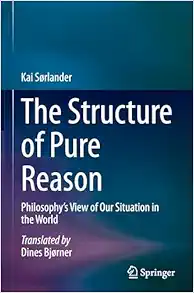 The Structure of Pure Reason: Philosophy’s View of Our Situation in the World (PDF)