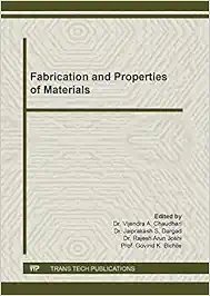 Fabrication and Properties of Materials (Advanced Materials Research, Volume 1169) (PDF)