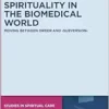 Spirituality in the Biomedical World: Moving between Order and “Subversion” (Studies in Spiritual Care, 5) (EPUB)