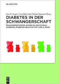 Diabetes in der Schwangerschaft: Praxisorientiertes Wissen zu Gestationsdiabetes, Diabetes mellitus Typ 1 und 2, MODY (German Edition) (EPUB)