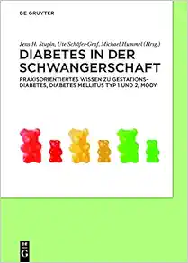 Diabetes in der Schwangerschaft: Praxisorientiertes Wissen zu Gestationsdiabetes, Diabetes mellitus Typ 1 und 2, MODY (German Edition) (PDF)