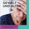 Gewalt und Alter (Praxiswissen Gerontologie und Geriatrie kompakt, 10) (German Edition) (PDF)