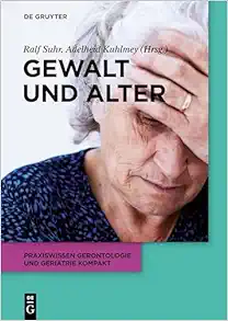 Gewalt und Alter (Praxiswissen Gerontologie und Geriatrie kompakt, 10) (German Edition) (EPUB)