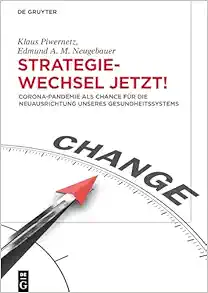 Strategiewechsel jetzt!: Corona-Pandemie als Chance für die Neuausrichtung unseres Gesundheitssystems (German Edition) (PDF)